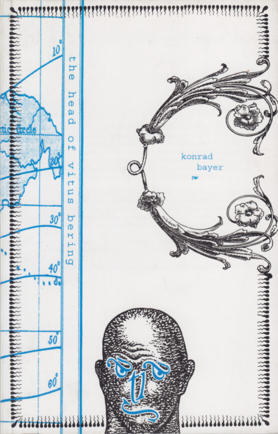 Konrad Bayer <br>THE HEAD OF VITUS BERING